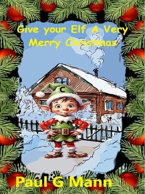 cover image of Give your Elf a very Merry Christmas